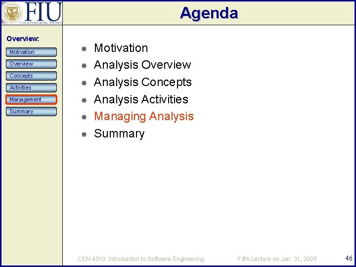 Agenda Overview: Motivation Overview Concepts Activities Management Summary Motivation Analysis Overview Analysis Concepts Analysis