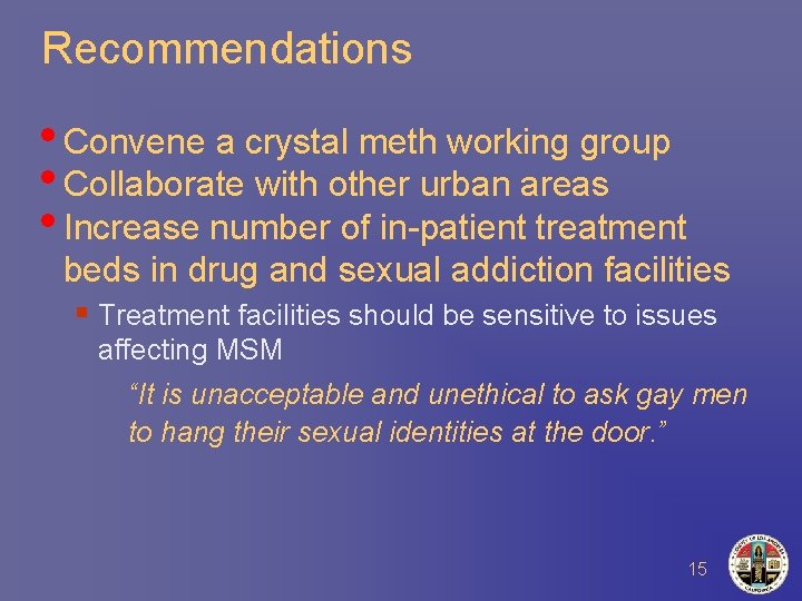 Recommendations • Convene a crystal meth working group • Collaborate with other urban areas