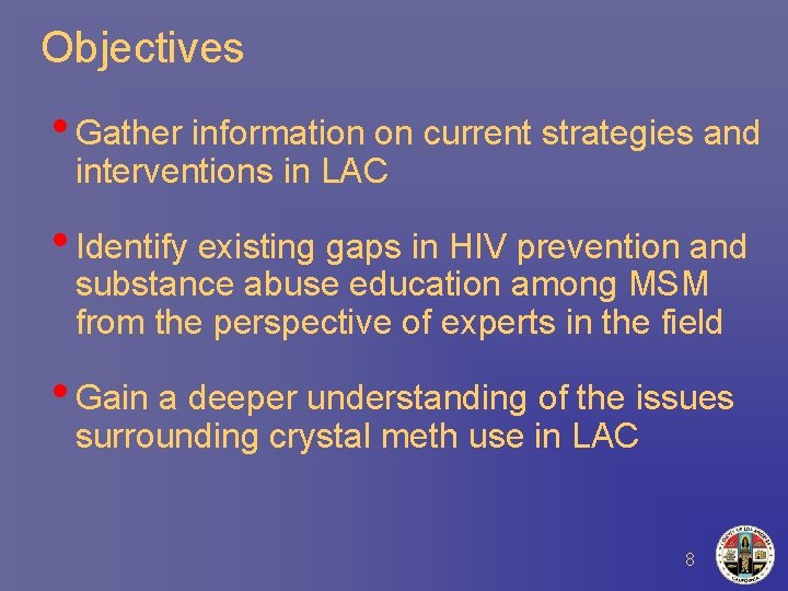 Objectives • Gather information on current strategies and interventions in LAC • Identify existing