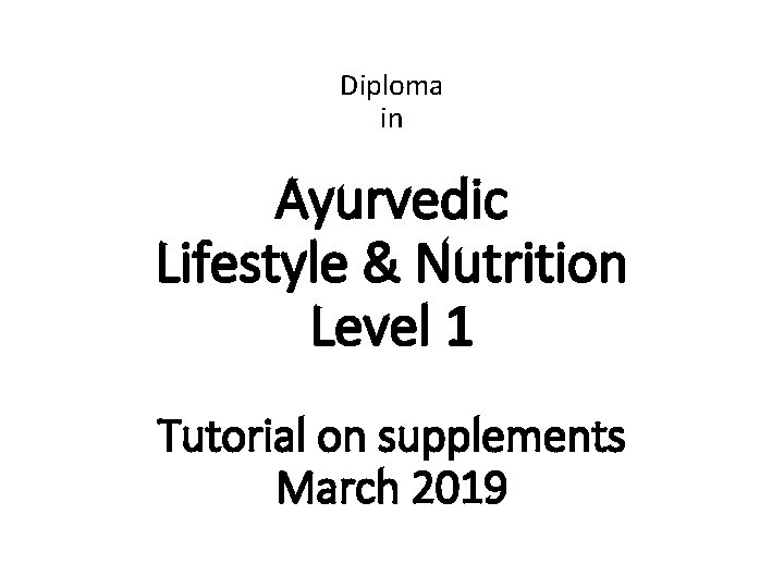Diploma in Ayurvedic Lifestyle Nutrition Level 1 Tutorial