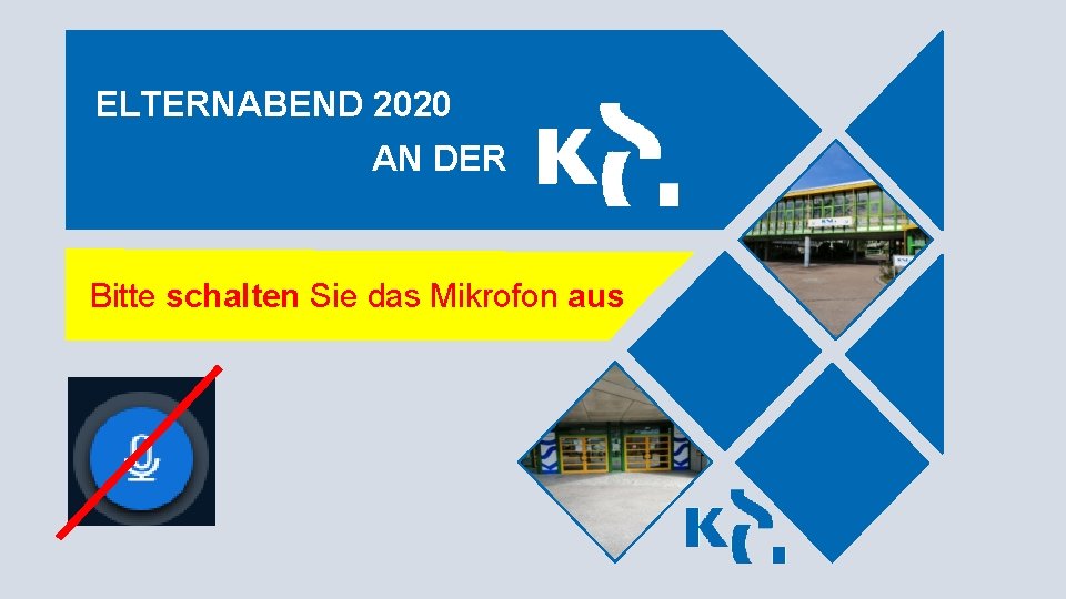 ELTERNABEND 2020 AN DER Bitte schalten Sie das Mikrofon aus 