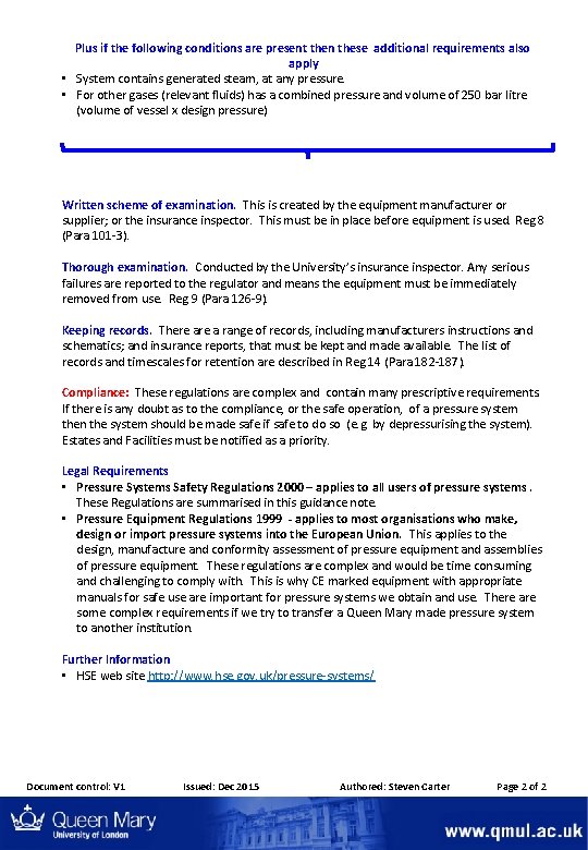 Plus if the following conditions are present then these additional requirements also apply •