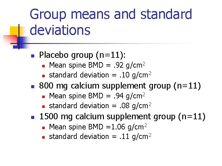 Group means and standard deviations n Placebo group (n=11): n n n 800 mg