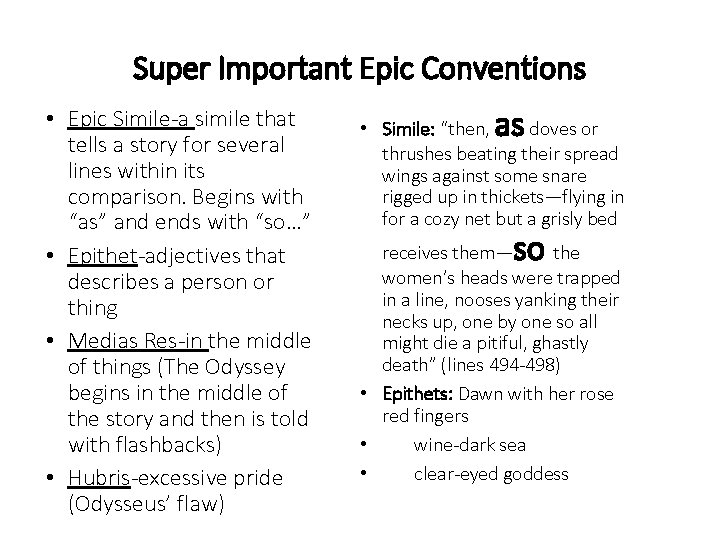 Super Important Epic Conventions • Epic Simile-a simile that tells a story for several