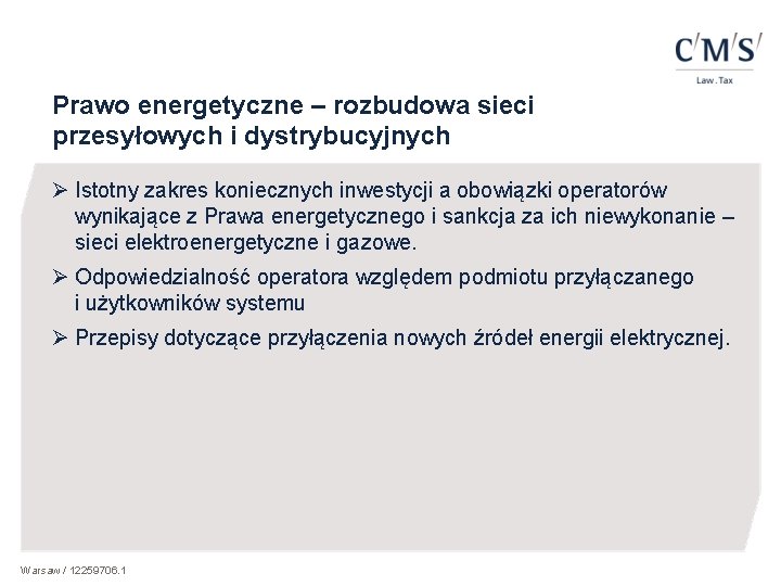 Prawo energetyczne – rozbudowa sieci przesyłowych i dystrybucyjnych Ø Istotny zakres koniecznych inwestycji a