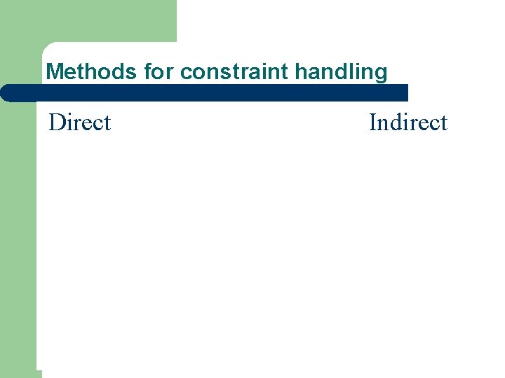 Methods for constraint handling Direct Indirect 