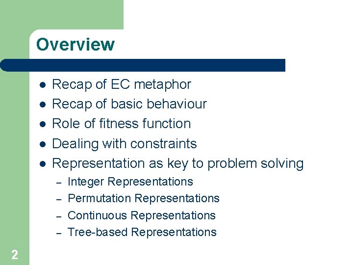 Overview l l l Recap of EC metaphor Recap of basic behaviour Role of