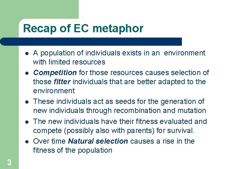 Recap of EC metaphor l l l 3 A population of individuals exists in