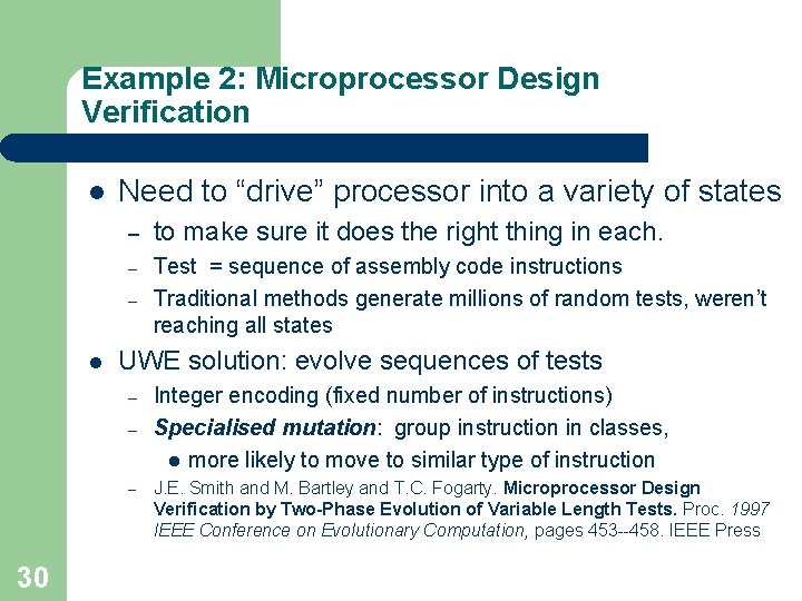 Example 2: Microprocessor Design Verification l Need to “drive” processor into a variety of