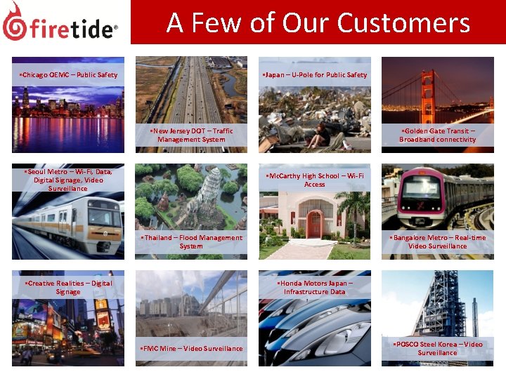 A Few of Our Customers §Chicago OEMC – Public Safety §Japan – U-Pole for A Few of Our Customers §Chicago OEMC – Public Safety §Japan – U-Pole for