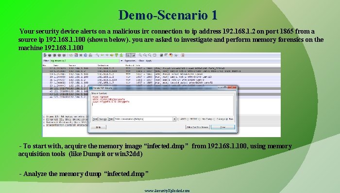 Demo-Scenario 1 Your security device alerts on a malicious irc connection to ip address