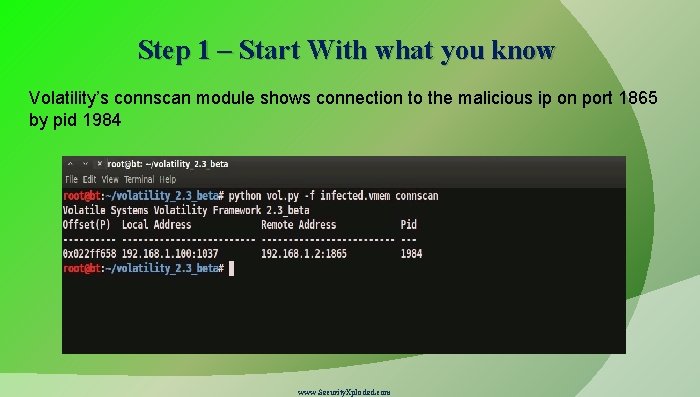 Step 1 – Start With what you know Volatility’s connscan module shows connection to