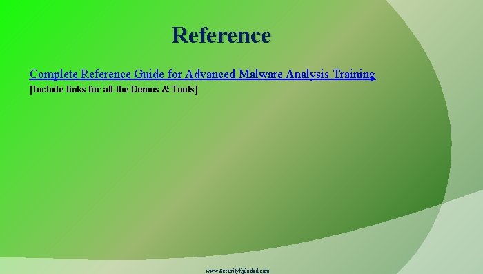 Reference Complete Reference Guide for Advanced Malware Analysis Training [Include links for all the