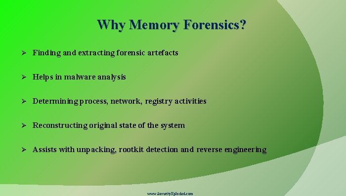 Why Memory Forensics? Ø Finding and extracting forensic artefacts Ø Helps in malware analysis
