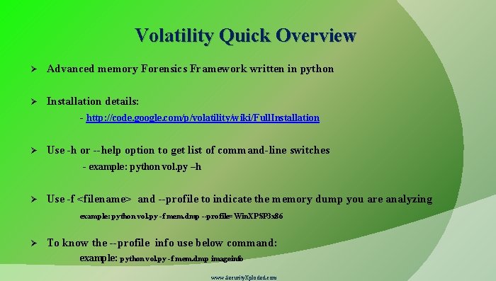 Volatility Quick Overview Ø Advanced memory Forensics Framework written in python Ø Installation details: