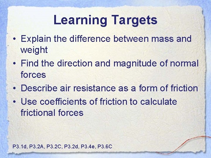 Learning Targets • Explain the difference between mass and weight • Find the direction Learning Targets • Explain the difference between mass and weight • Find the direction