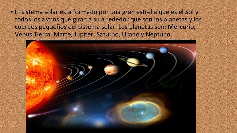 El sistema solar El sistema solar esta formado