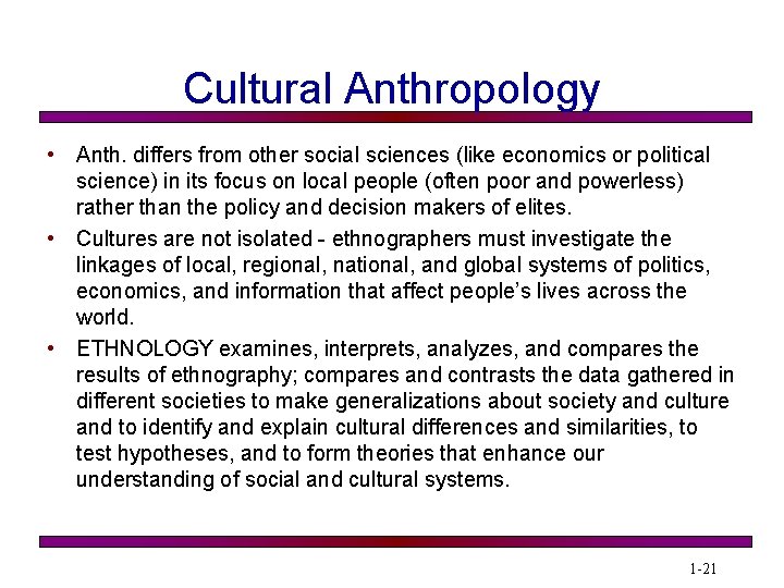 Cultural Anthropology • Anth. differs from other social sciences (like economics or political science)