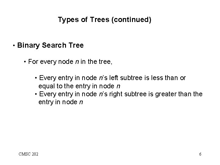 Trees CMSC 202 1 Tree Definition Complex data