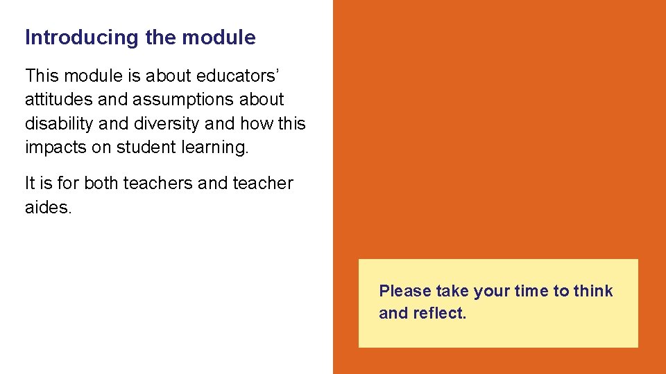 Introducing the module This module is about educators’ attitudes and assumptions about disability and