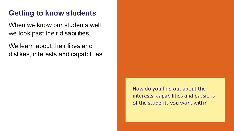 Getting to know students When we know our students well, we look past their