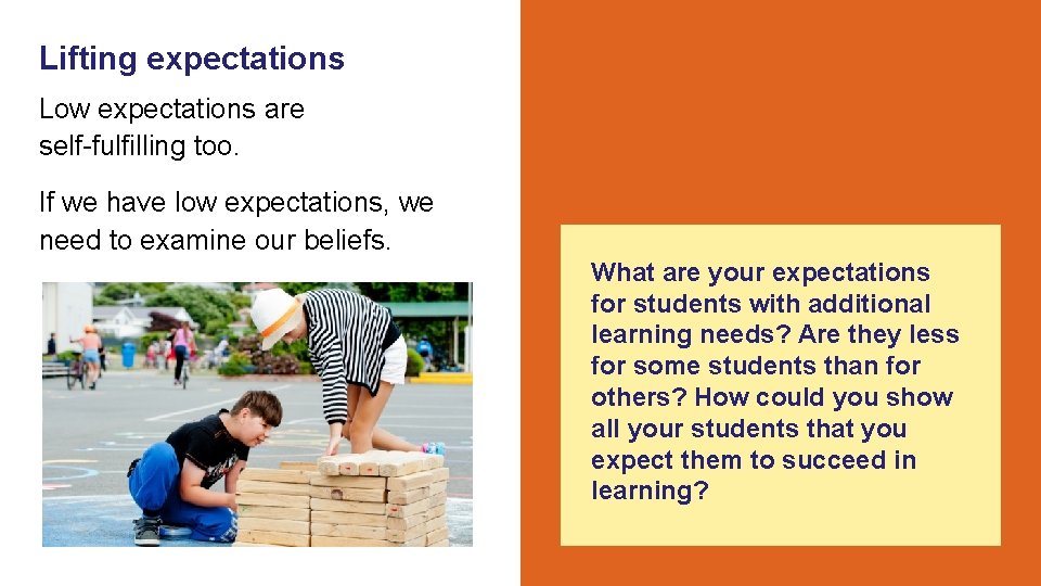 Lifting expectations Low expectations are self-fulfilling too. If we have low expectations, we need