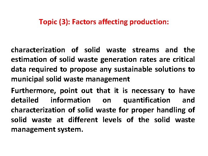 Topic (3): Factors affecting production: characterization of solid waste streams and the estimation of