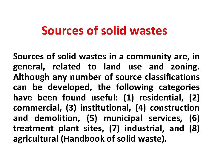 Sources of solid wastes in a community are, in general, related to land use