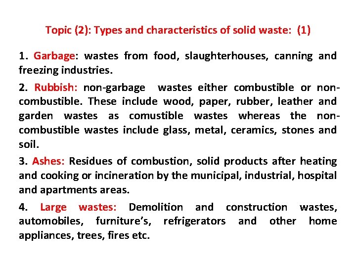 Topic (2): Types and characteristics of solid waste: (1) 1. Garbage: wastes from food,