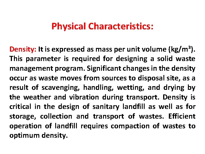 Physical Characteristics: Density: It is expressed as mass per unit volume (kg/m³). This parameter
