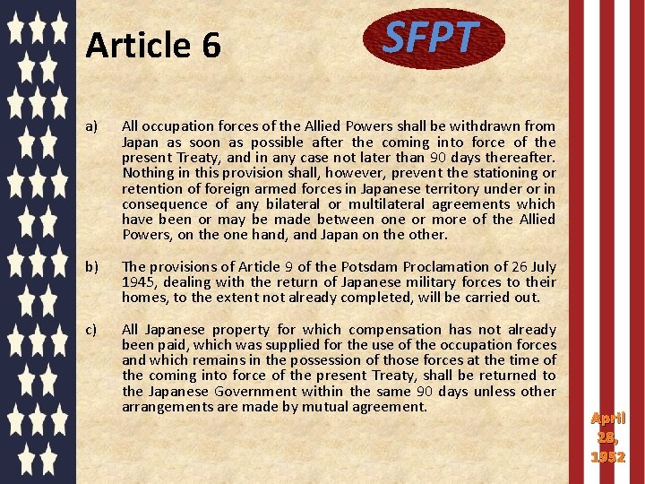 Article 6 SFPT a) All occupation forces of the Allied Powers shall be withdrawn