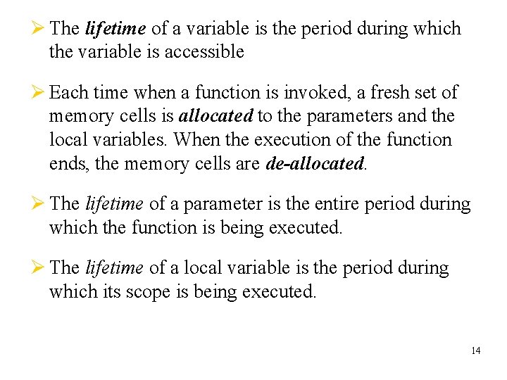 Ø The lifetime of a variable is the period during which the variable is