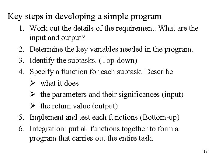 Key steps in developing a simple program 1. Work out the details of the