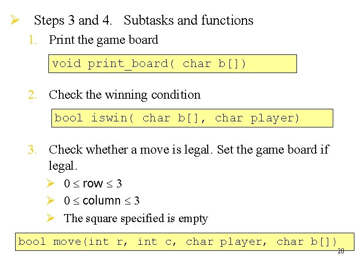 Ø Steps 3 and 4. Subtasks and functions 1. Print the game board void