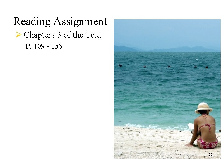 Reading Assignment Ø Chapters 3 of the Text P. 109 - 156 27 