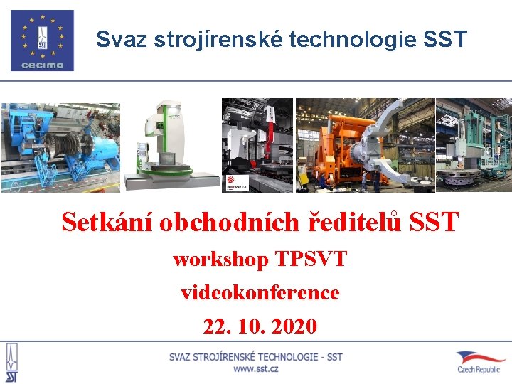 Svaz strojírenské technologie SST Setkání obchodních ředitelů SST workshop TPSVT videokonference 22. 10. 2020