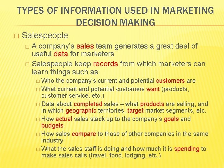 TYPES OF INFORMATION USED IN MARKETING DECISION MAKING � Salespeople A company’s sales team