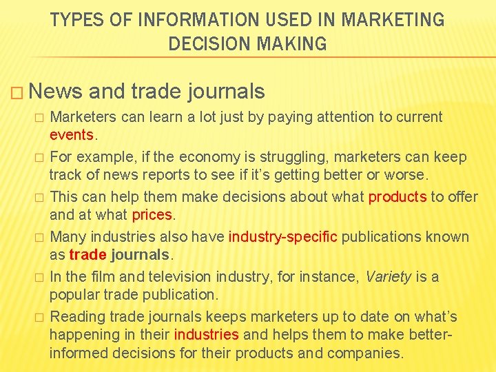 TYPES OF INFORMATION USED IN MARKETING DECISION MAKING � News and trade journals �