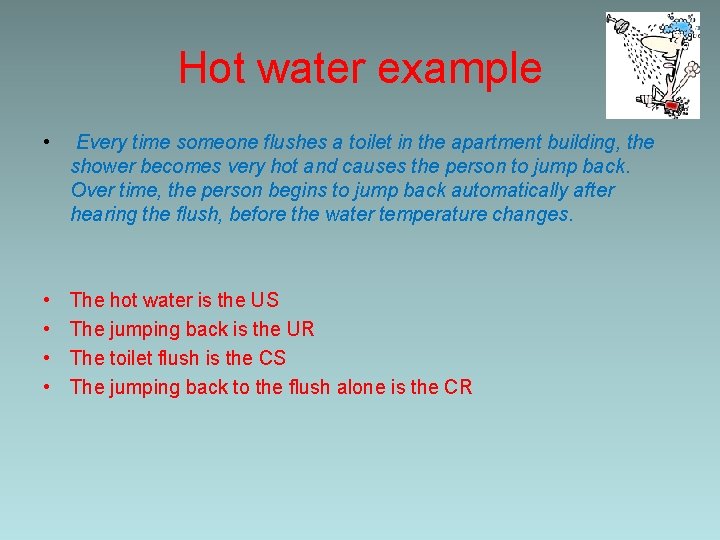 Hot water example • Every time someone flushes a toilet in the apartment building,