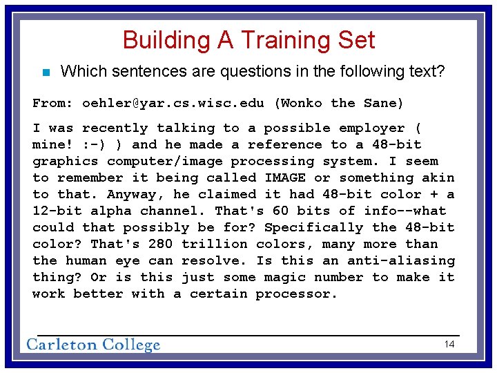 Building A Training Set n Which sentences are questions in the following text? From: