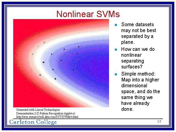 Nonlinear SVMs n n n Generated with Lucent Technologies Demonstration 2 -D Pattern Recognition