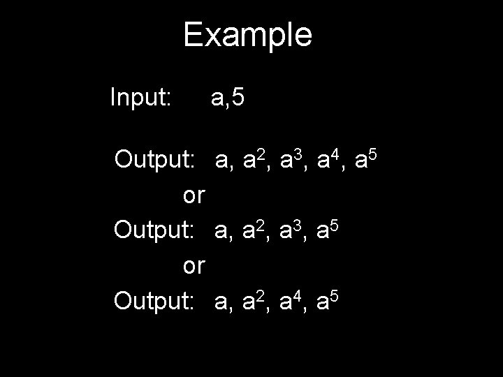 Example Input: a, 5 Output: a, a 2, a 3, a 4, a 5