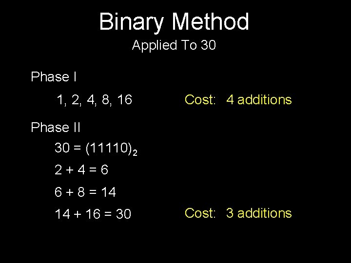 Binary Method Applied To 30 Phase I 1, 2, 4, 8, 16 Cost: 4