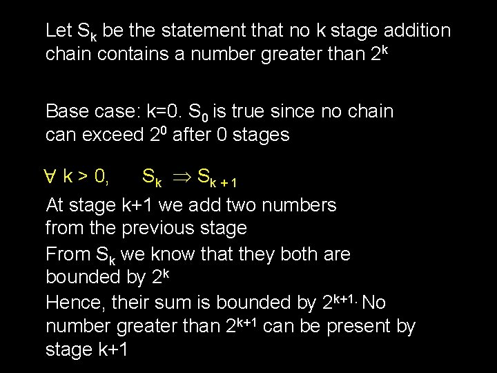 Let Sk be the statement that no k stage addition chain contains a number