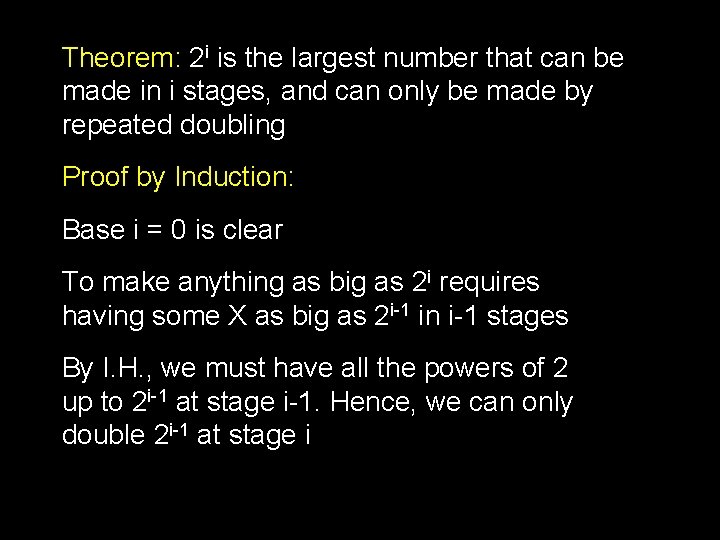 Theorem: 2 i is the largest number that can be made in i stages,