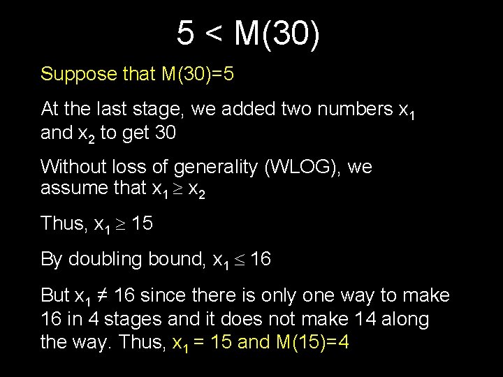 5 < M(30) Suppose that M(30)=5 At the last stage, we added two numbers