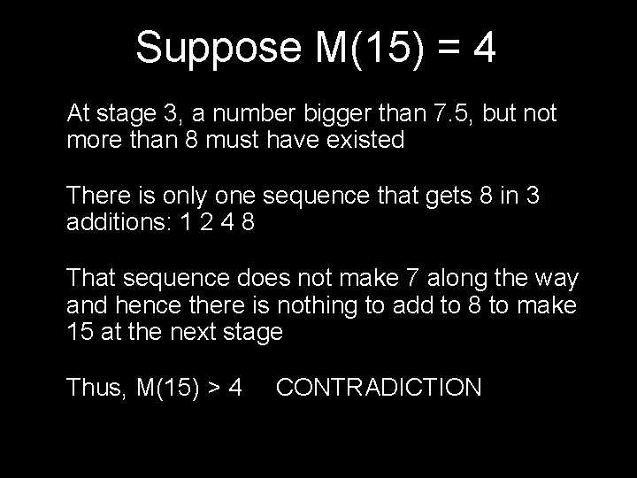 Suppose M(15) = 4 At stage 3, a number bigger than 7. 5, but