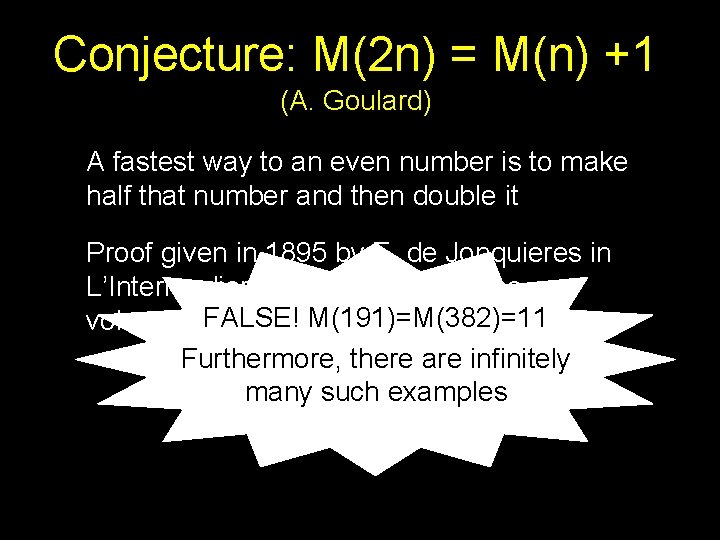 Conjecture: M(2 n) = M(n) +1 (A. Goulard) A fastest way to an even