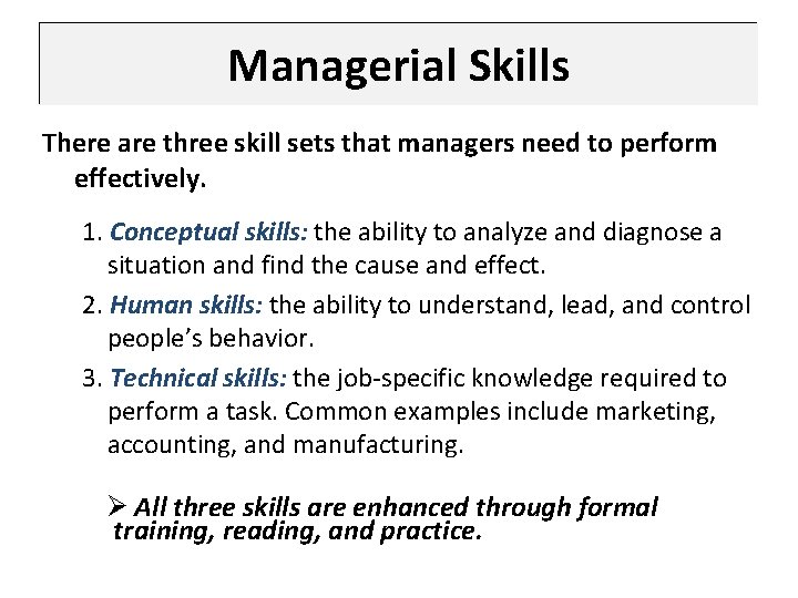 Managerial Skills There are three skill sets that managers need to perform effectively. 1.