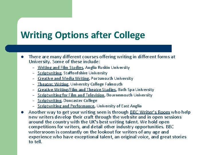 Writing Options after College l There are many different courses offering writing in different